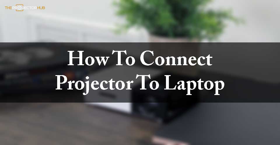 how to connect projector to laptop windows 7 hdmi