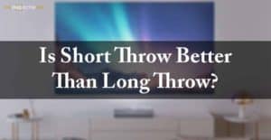 Is short throw better than long throw: short throw vs long throw projector
