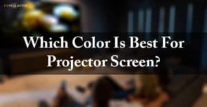 which color is best for projector screen